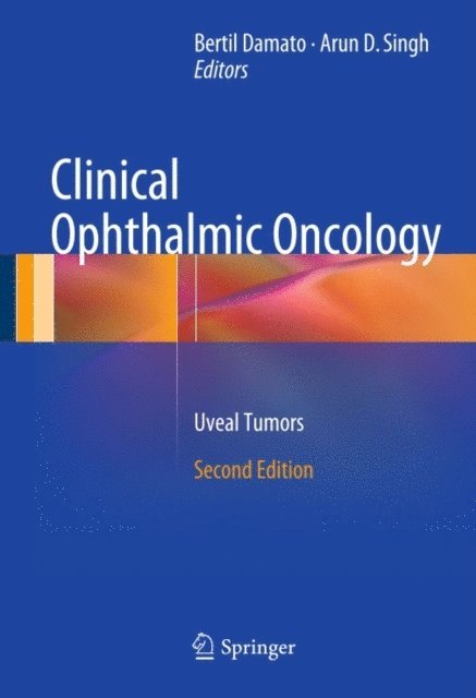 Arun D. Singh, Bertil Damato - Clinical Ophthalmic Oncology, E-bok