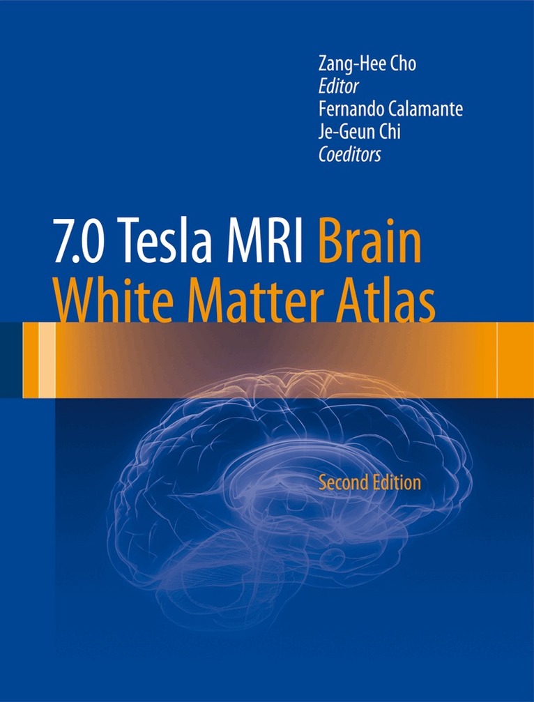 Zang-Hee Cho - 7.0 Tesla MRI Brain White Matter Atlas, Inbunden