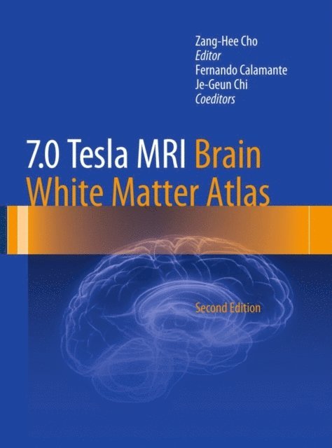 Zang-Hee Cho - 7.0 Tesla MRI Brain White Matter Atlas, E-bok