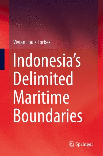 Vivian Louis Forbes - Indonesia's Delimited Maritime Boundaries, E-bok