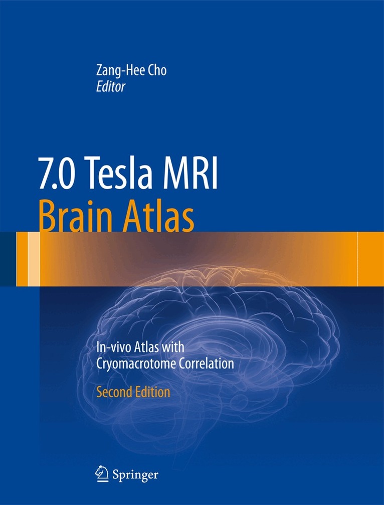 Zang-Hee Cho - 7.0 Tesla MRI Brain Atlas, Inbunden