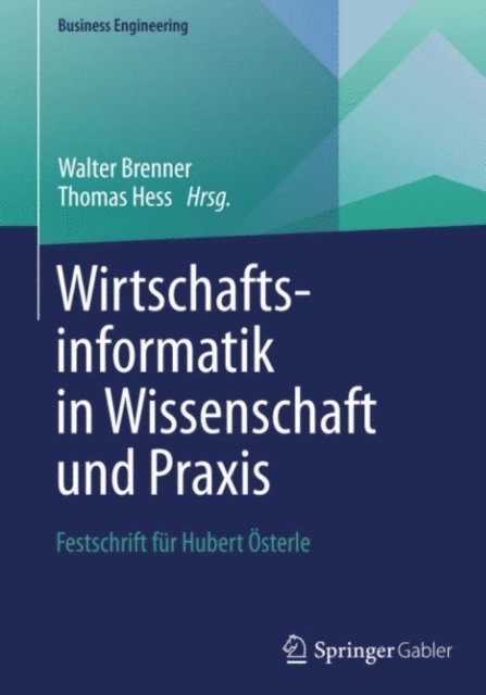 Thomas Hess, Walter Brenner - Wirtschaftsinformatik in Wissenschaft und Praxis, E-bok