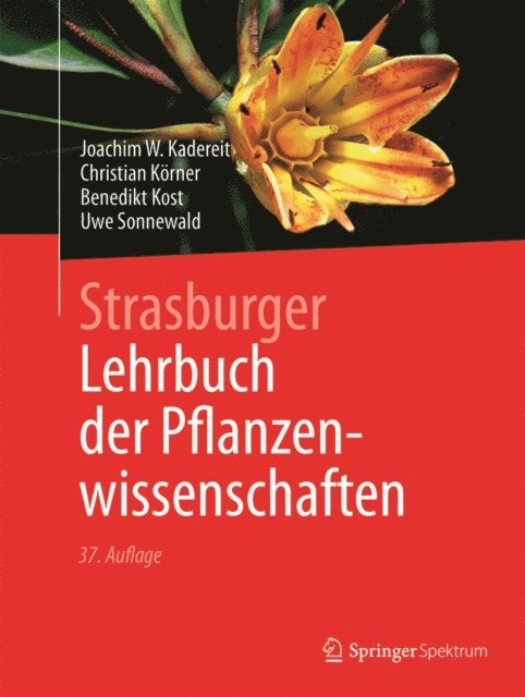 Uwe Sonnewald, Benedikt Kost, Christian Korner, Joachim W. Kadereit - Strasburger − Lehrbuch der Pflanzenwissenschaften, E-bok