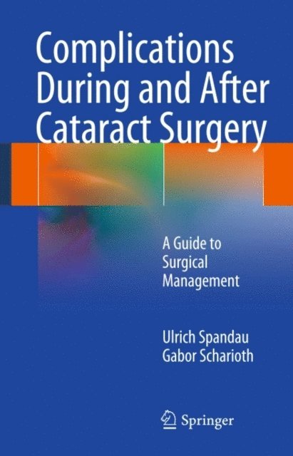 Gabor Scharioth, Ulrich Spandau - Complications During and After Cataract Surgery, E-bok