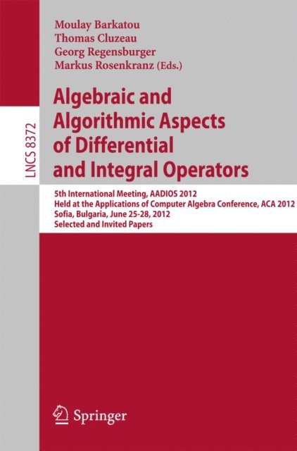 Markus Rosenkranz, Georg Regensburger, Thomas Cluzeau, Moulay Barkatou - Algebraic and Algorithmic Aspects of Differential and Integral Operators, E-bok