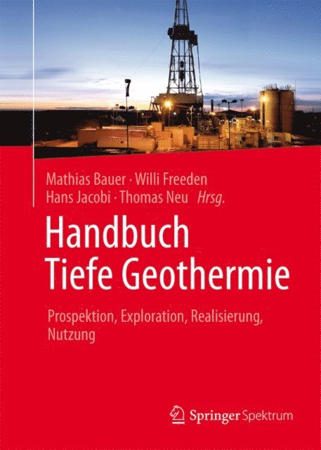 Thomas Neu, Hans Jacobi, Willi Freeden, Mathias Bauer - Handbuch Tiefe Geothermie, E-bok