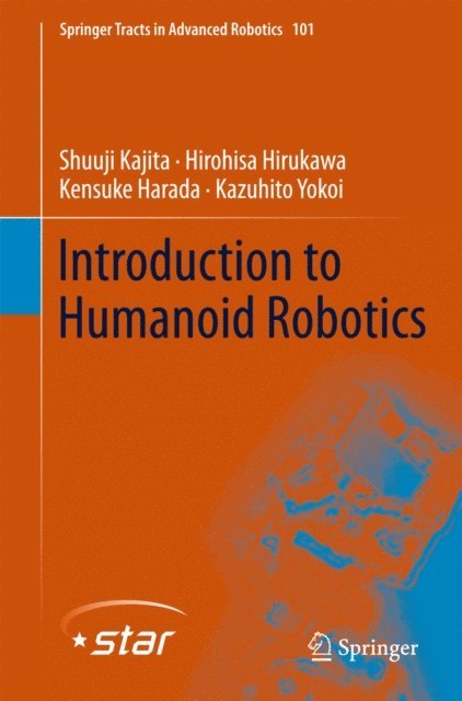 Kazuhito Yokoi, Kensuke Harada, Hirohisa Hirukawa, Shuuji Kajita - Introduction to Humanoid Robotics, E-bok