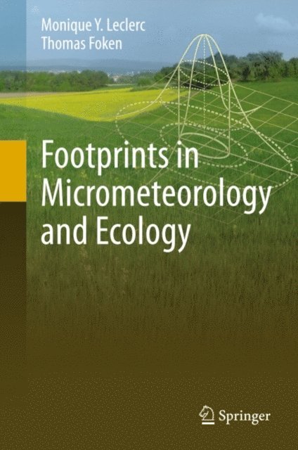 Thomas Foken, Monique Y. Leclerc - Footprints in Micrometeorology and Ecology, E-bok