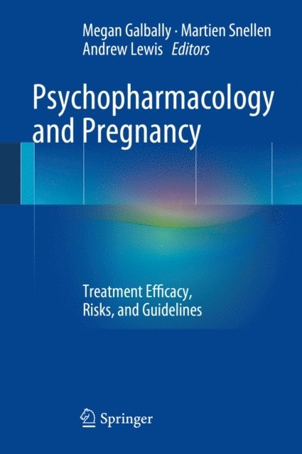 Andrew Lewis, Martien Snellen, Megan Galbally - Psychopharmacology and Pregnancy, E-bok