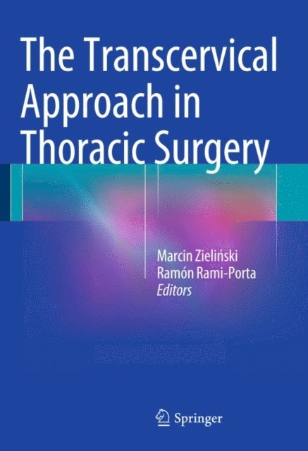 Ramon Rami-Porta, Marcin Zielinski - Transcervical Approach in Thoracic Surgery, E-bok. Tillgänglighet: Lägg i varukorg