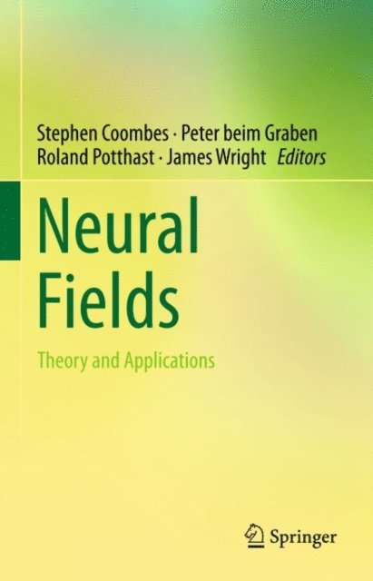 James Wright, Roland Potthast, Peter beim Graben, Stephen Coombes - Neural Fields, E-bok