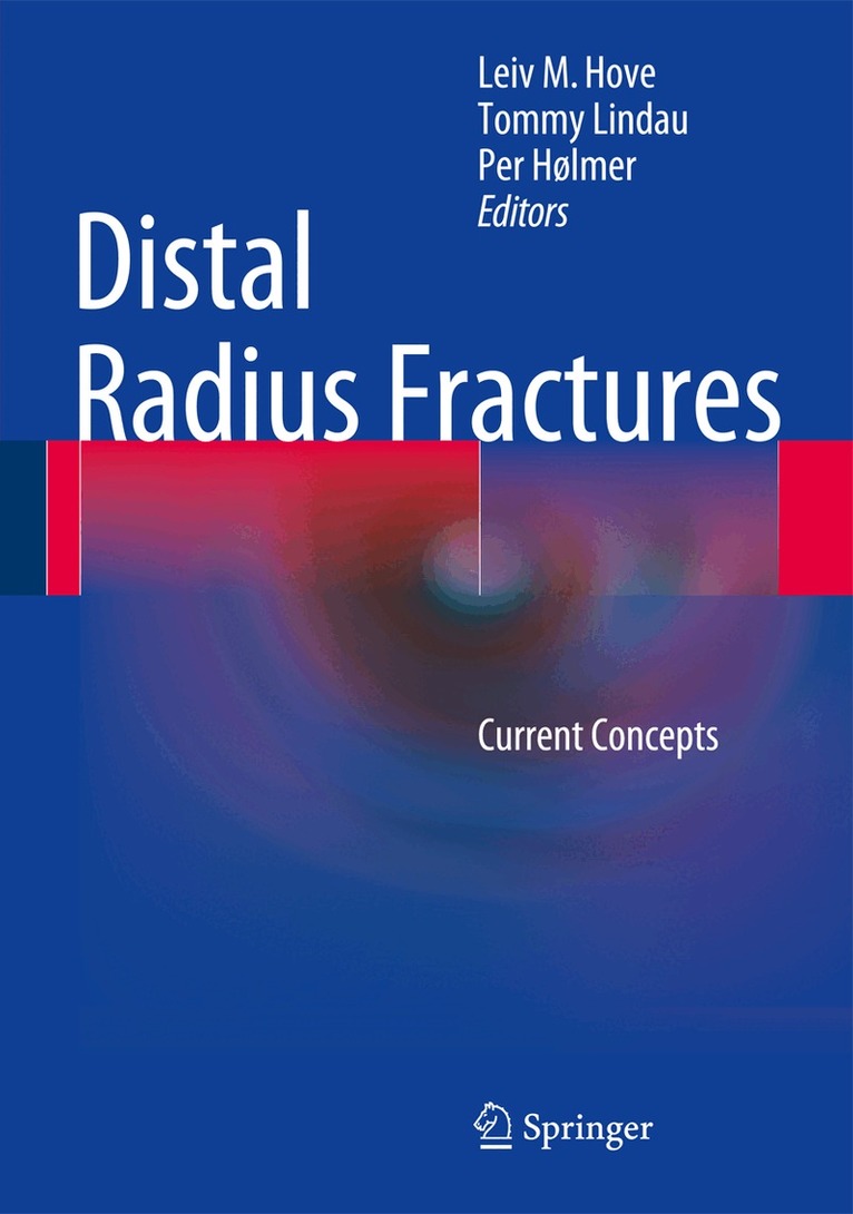 Leiv M. Hove, Tommy Lindau, Per Hølmer - Distal Radius Fractures, Inbunden