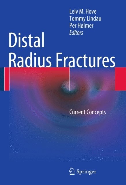 Per Holmer, Tommy Lindau, Leiv M. Hove - Distal Radius Fractures, E-bok