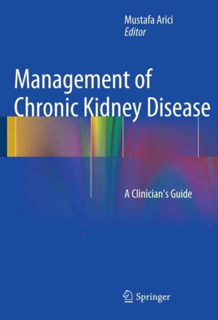 Mustafa Arici - Management of Chronic Kidney Disease, E-bok