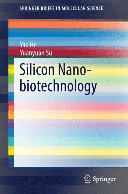 Yuanyuan Su, Yao He - Silicon Nano-biotechnology, E-bok
