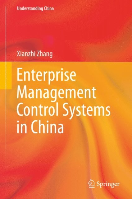 Xianzhi Zhang - Enterprise Management Control Systems in China, E-bok