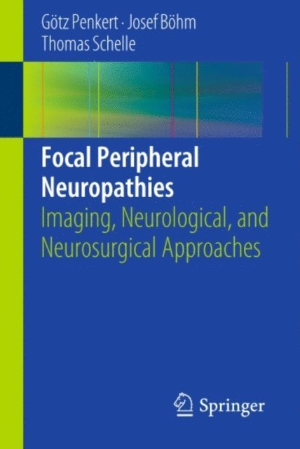Thomas Schelle, Josef Bohm, Gotz Penkert - Focal Peripheral Neuropathies, E-bok