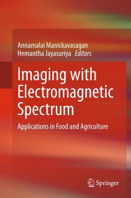 Hemantha Jayasuriya, Annamalai Manickavasagan - Imaging with Electromagnetic Spectrum, E-bok