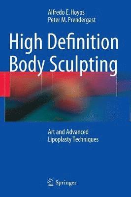 High Definition Body Sculpting av Alfredo E Hoyos, Peter M Prendergast, Alfredo Hoyos