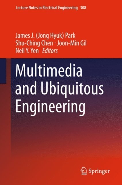 Neil Y. Yen, Joon-Min Gil, Shu-Ching Chen, James J. (Jong Hyuk) Park - Multimedia and Ubiquitous Engineering, E-bok