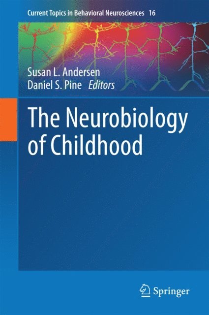Daniel S. Pine, Susan L. Andersen - Neurobiology of Childhood, E-bok