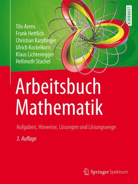 Hellmuth Stachel, Klaus Lichtenegger, Ulrich Kockelkorn, Christian Karpfinger, Frank Hettlich, Tilo Arens - Arbeitsbuch Mathematik, E-bok