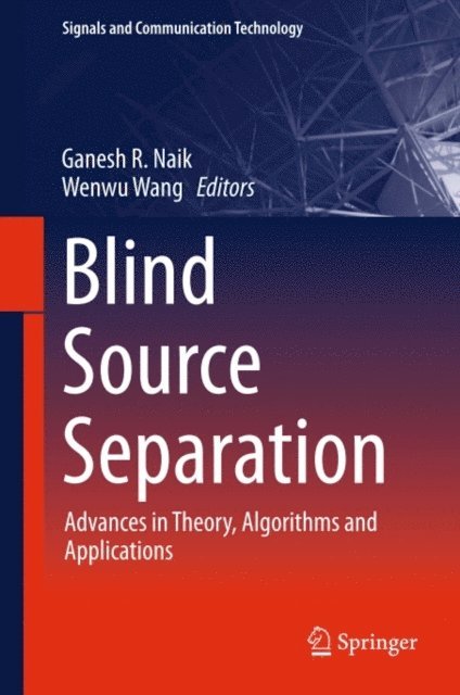 Wenwu Wang, Ganesh R. Naik - Blind Source Separation, E-bok
