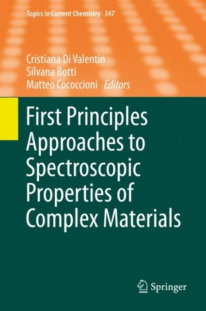 Matteo Cococcioni, Silvana Botti, Cristiana Di Valentin - First Principles Approaches to Spectroscopic Properties of Complex Materials, E-bok