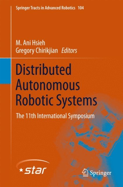 Gregory Chirikjian, M. Ani Hsieh - Distributed Autonomous Robotic Systems, E-bok