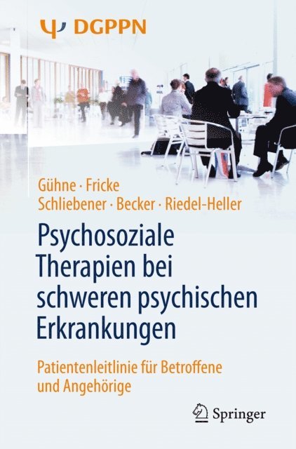 Steffi Riedel-Heller, Thomas Becker, Gudrun Schliebener, Ruth Fricke, Uta Guhne - Psychosoziale Therapien bei schweren psychischen Erkrankungen, E-bok