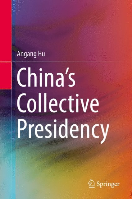 Angang Hu - China's Collective Presidency, E-bok