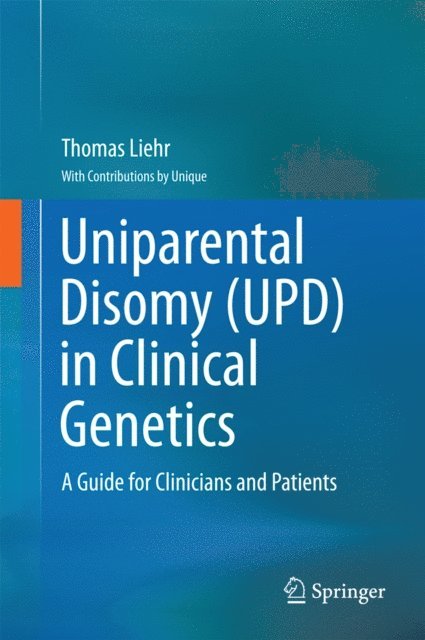 Thomas Liehr - Uniparental Disomy (UPD) in Clinical Genetics, E-bok