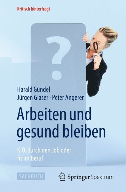Peter Angerer, Jurgen Glaser, Harald Gundel - Arbeiten und gesund bleiben, E-bok