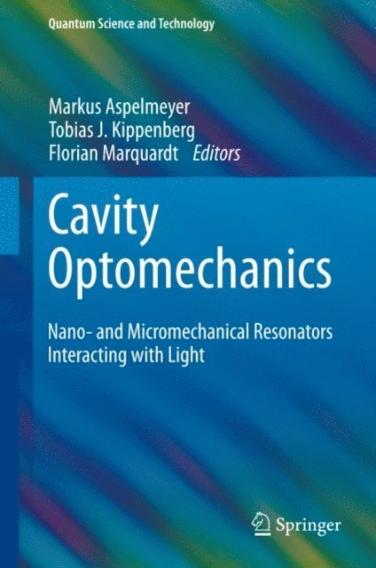 Florian Marquardt, Tobias J. Kippenberg, Markus Aspelmeyer - Cavity Optomechanics, E-bok