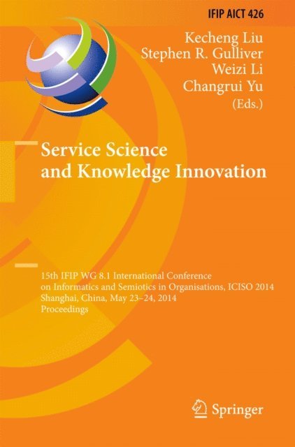 Changrui Yu, Weizi Li, Stephen Richard Gulliver, Kecheng Liu - Service Science and Knowledge Innovation, E-bok