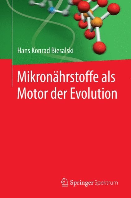 Hans Konrad Biesalski - Mikronährstoffe als Motor der Evolution, E-bok