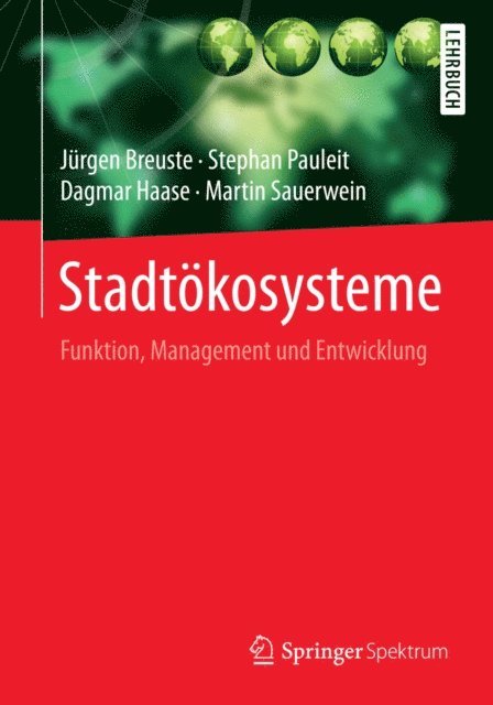 Martin Sauerwein, Dagmar Haase, Stephan Pauleit, Jurgen Breuste - Stadtökosysteme, E-bok