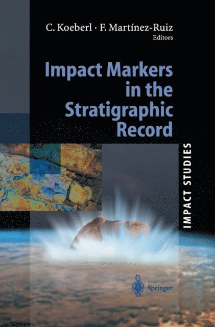 Francisca Martinez-Ruiz, Christian Koeberl - Impact Markers in the Stratigraphic Record, E-bok