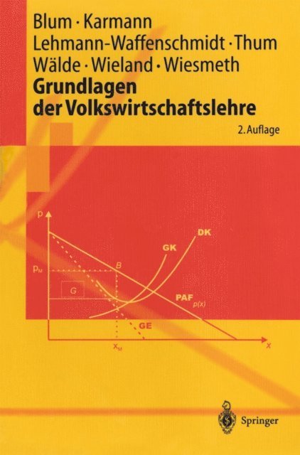 Hans Wiesmeth, Bernhard W. Wieland, Klaus Walde, Marcel Thum, Marco Lehmann-Waffenschmidt, Alexander Karmann, Ulrich C.H. Blum - Grundlagen der Volkswirtschaftslehre, E-bok