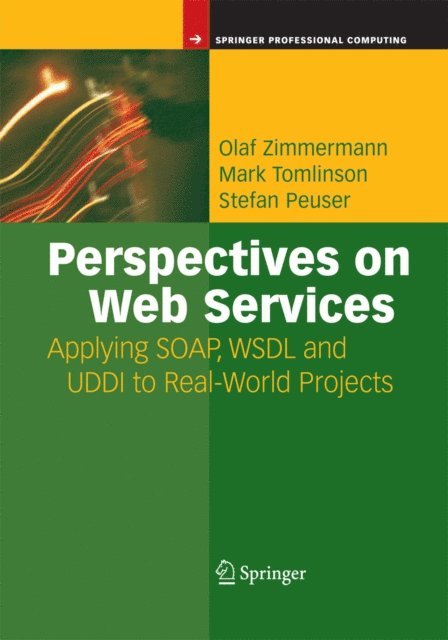 Stefan Peuser, Mark Tomlinson, Olaf Zimmermann - Perspectives on Web Services, E-bok