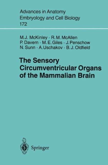 Brian Oldfield, Aaron Uschakov, Nana Sunn, Jennifer D. Penschow, Michelle E. Giles, Pamela J. Davern, Robin M. McAllen, Michael J. McKinley - Sensory Circumventricular Organs of the Mammalian Brain, E-bok