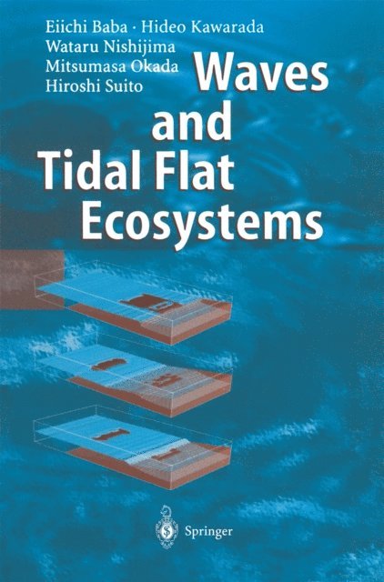 Hiroshi Suito, Mitsumasa Okada, Wataru Nishijima, Hideo Kawarada, Eiichi Baba - Waves and Tidal Flat Ecosystems, E-bok