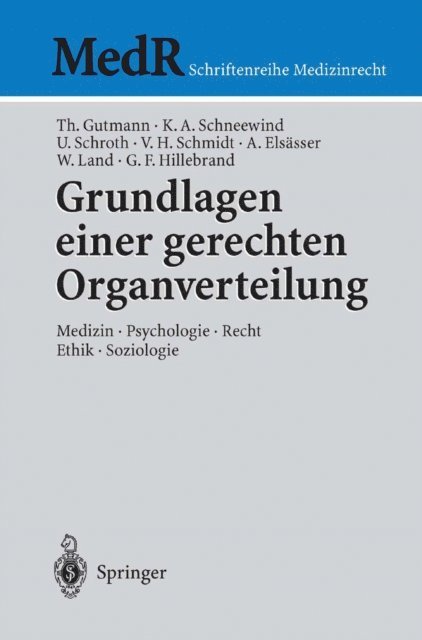 Gunther F. Hillebrand, Walter Land, Antonellus Elsasser, Volker H. Schmidt, Ulrich Schroth, Klaus A. Schneewind, Thomas Gutmann - Grundlagen einer gerechten Organverteilung, E-bok