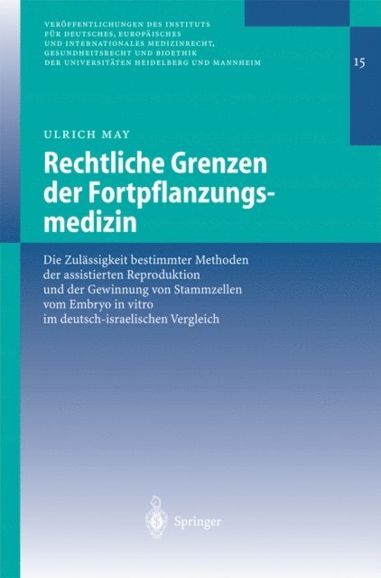 Ulrich May - Rechtliche Grenzen der Fortpflanzungsmedizin, E-bok