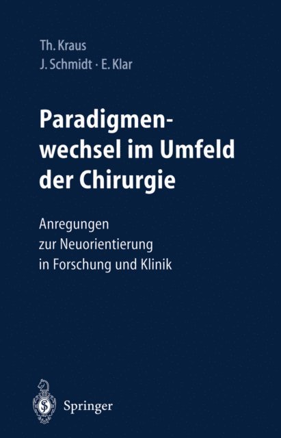 Ernst J.M. Klar, Jan Schmidt, Thomas Werner Kraus - Paradigmenwechsel im Umfeld der Chirurgie, E-bok