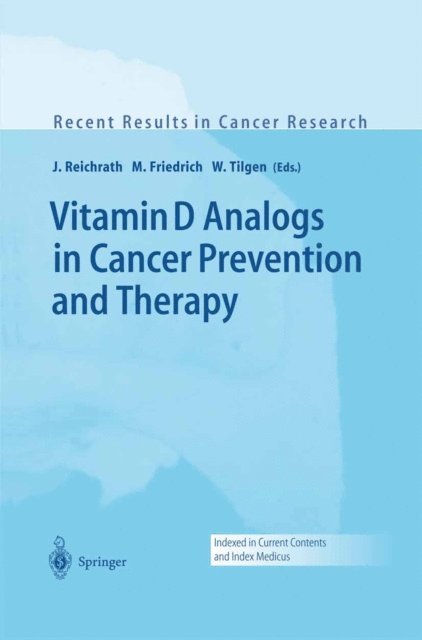 W. Tilgen, M. Friedrich, J. Reichrath - Vitamin D Analogs in Cancer Prevention and Therapy, E-bok