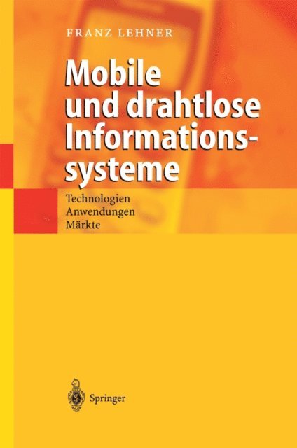 Franz Lehner - Mobile und drahtlose Informationssysteme, E-bok