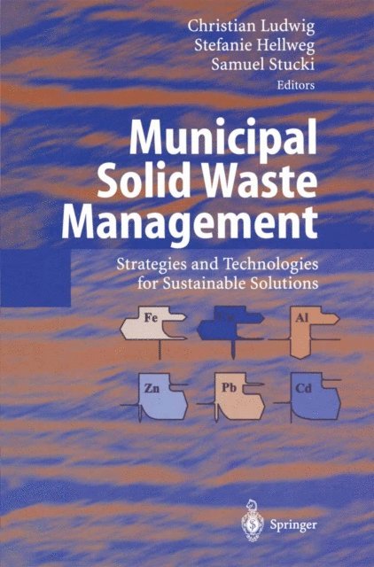 Samuel Stucki, Stefanie Hellweg, Christian Ludwig - Municipal Solid Waste Management, E-bok