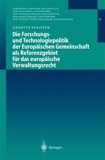 Annette Pfeiffer - Die Forschungs- und Technologiepolitik der Europäischen Gemeinschaft als Referenzgebiet für das europäische Verwaltungsrecht, E-bok