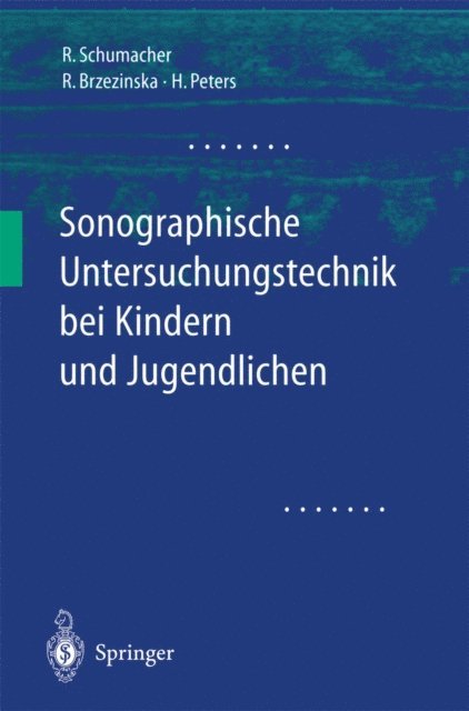 Helmut Peters, Rita Brzezinska, Reinhard Schumacher - Sonographische Untersuchungstechnik bei Kindern und Jugendlichen, E-bok